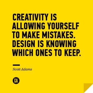 Creativity is allowing yourself to make mistakes. Design is knowing which ones to keep.